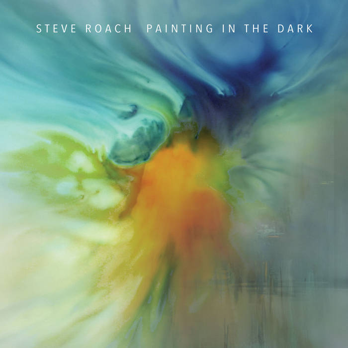 painting-in-the-dark-steve-roach